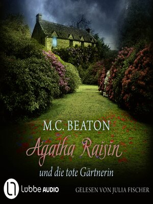cover image of Agatha Raisin und die tote Gärtnerin
